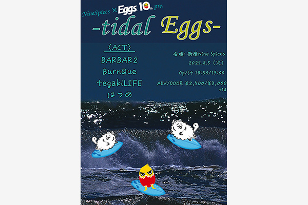 Nine Spices × Eggs pre. 「tidal Eggs」