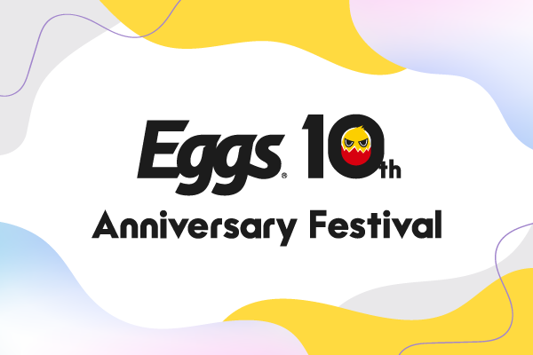 Eggs 10th Anniversary Festival
